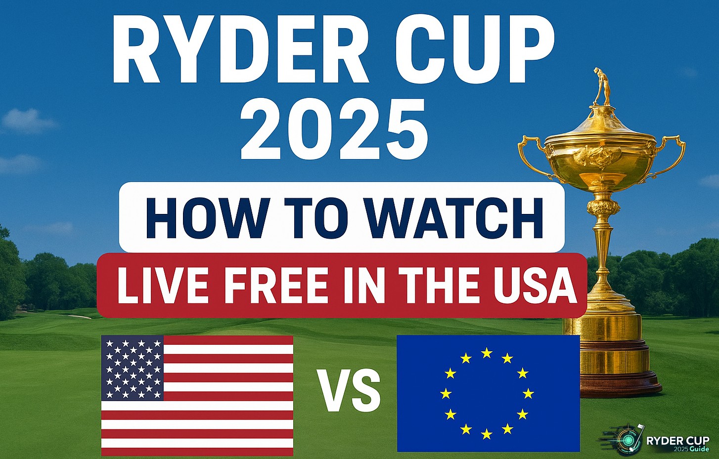 Here’s How To Watch The 2025 Ryder Cup Live Free: Streams & TV Channel Guide For September 27